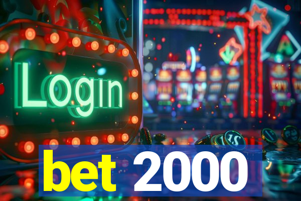 bet 2000